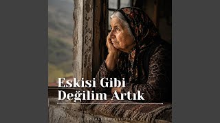 Eskisi Gibi Değilim Artık