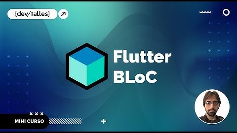 [S1/L01] Flutter BLoC: Introducción al curso
