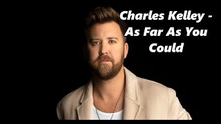 Charles Kelley - As Far As You Could - Lyrics @accuratecountrylyrics7622