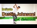 Imitate Dustin Johnson's Swing & Get more club speed and driving distance like DJ!