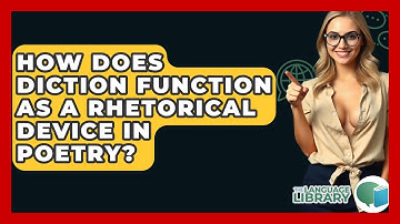 How Does Diction Function As A Rhetorical Device In Poetry? - The Language Library