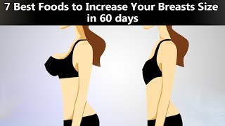 7 Best Foods to Increase Your Breasts Size in 60 days