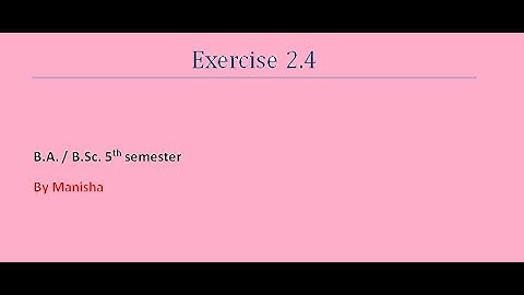 Real Analysis | Exercise 2.4 | B.A./B.Sc. 5th semester
