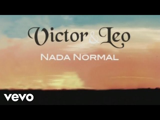 Victor & Leo - Nada Normal class=