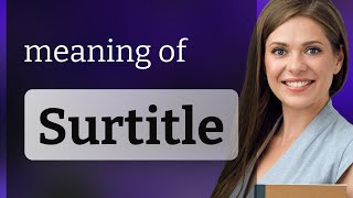 Surtitle • what is SURTITLE definition