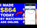 How I Made $864 Today By Watching Ads! (Easy Way To Make Money Online!)