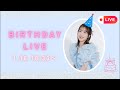 BIRTHDAY LIVE !!