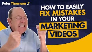 How to EASILY FIX Mistakes in Your Marketing Videos | Marketing Tips | Peter Thomson