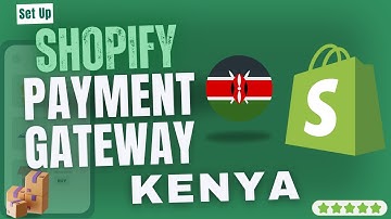 How To Set Up SHOPIFY Payment Gateway In KENYA