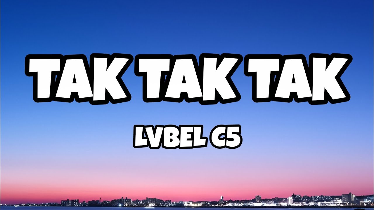 LVBEL C5 - TAK TAK TAK (Sözleri/Lyrics) LVBEL C5 - TAK TAK TAK (Sözleri/Lyrics)