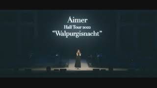 Aimer - Asa ga Kuru - Live at Hall Tour 2022 Walpurgisnacht Live at TOKYO GARDEN THEATER