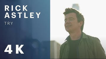 Rick Astley - Try (Official Video) [4K Remaster]