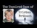 The Unsolved Case of Tristan Brübach