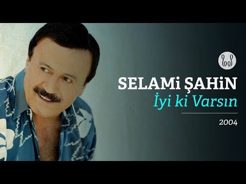 Selami Şahin - İyi ki Varsın (Official Audio)