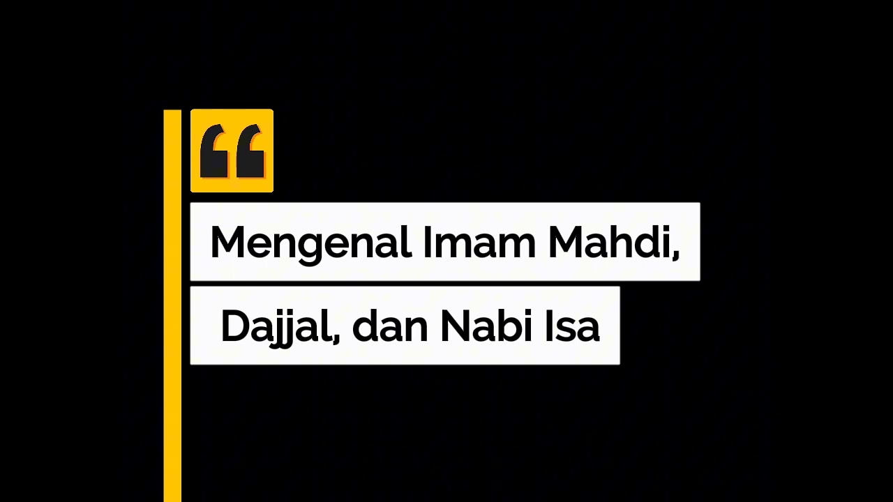 Mengenal Imam Mahdi, Dajjal, dan Nabi Isa