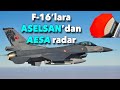 ASELSAN AESA radarı F-16'lara hangi avantajları sağlayacak?