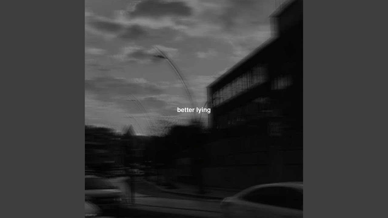 better lying adlı videoyu YouTube'da izle better lying adlı videoyu YouTube'da izle