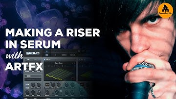 Create Epic Risers in Serum Like a Pro! Making a riser in Serum with ArtFX