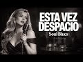Esta Vez Despacio Soul Blues En Español Blues Emocional Con Letra Esta Vez Despacio Soul Blues En Español Blues Emocional Con Letra
