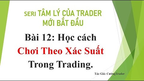 Muốn sống sót trong trading? Học cách chơi theo xác suất, không theo cảm xúc! #tâmlýgiaodịch