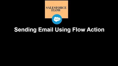 36.How to Series | Salesforce Flow | Send Email Using Flow