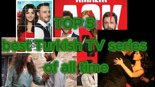 TOP 5 best Turkish TV series of all time / Топ 5 найкращих турецьких серіалів за весь час