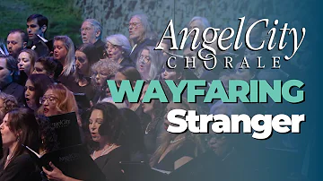 Wayfaring Stranger - Angel City Chorale