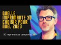 Quelle imprimante 3d choisir pour noel 2023