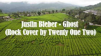 Justin Bieber - Ghost (Rock Cover by Twenty One Two) - Drone Lirik Video Justin Bieber - Ghost (Rock Cover by Twenty One Two) - Drone Lirik Video