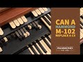 Can a Hammond M102 sound like a Deep Purple Organ?