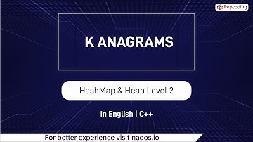 K Anagrams Module HashMap & Heap In English CPP Video 20