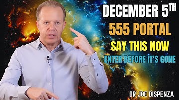 "December 5TH at 555 – This Gateway Shifts Your Timeline." | JOE DISPENZA