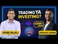 Investing या Trading ? Pranjal Kamra vs Vivek Bajaj #VivTalks #stockmarket