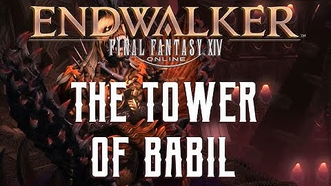 The Tower of Babil - Boss Encounters Guide - FFXIV Endwalker
