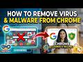 How To Remove Virus & Malware From Chrome Browser (2026)