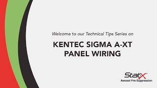 Stat-X® Technical Tips - Kentec Sigma A-XT Panel