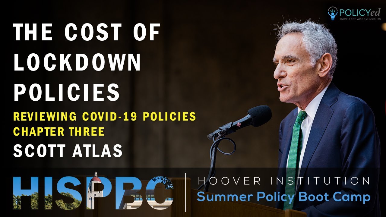 Chapter 3: Reviewing the Policy Responses to COVID-19 with Scott Atlas | LFHSPBC