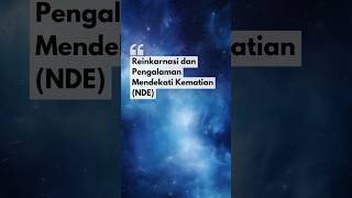 Reinkarnasi dan Pengalaman Mendekati Kematian NDE -💡by Federico Faggin