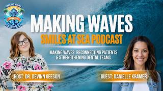 Making Waves Podcast | Episode 4 - Reconnecting Patients & Strengthening Teams w/ Danielle Kramer