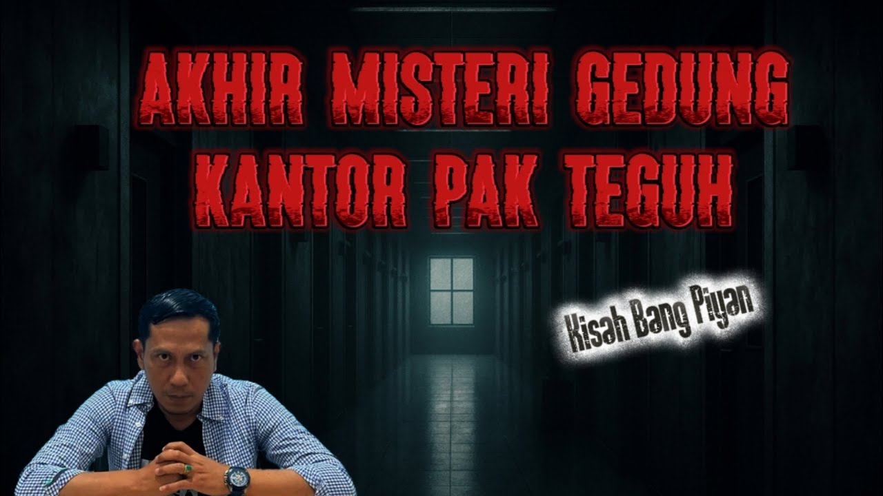 Akhir Misteri Gedung Kantor Pak Teguh || Kisah Bang Piyan
