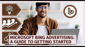 Microsoft Bing Advertising: a Guide to Getting Started