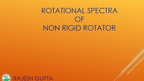 ROTATIONAL SPECTRUM OF NON RIGID ROTATOR