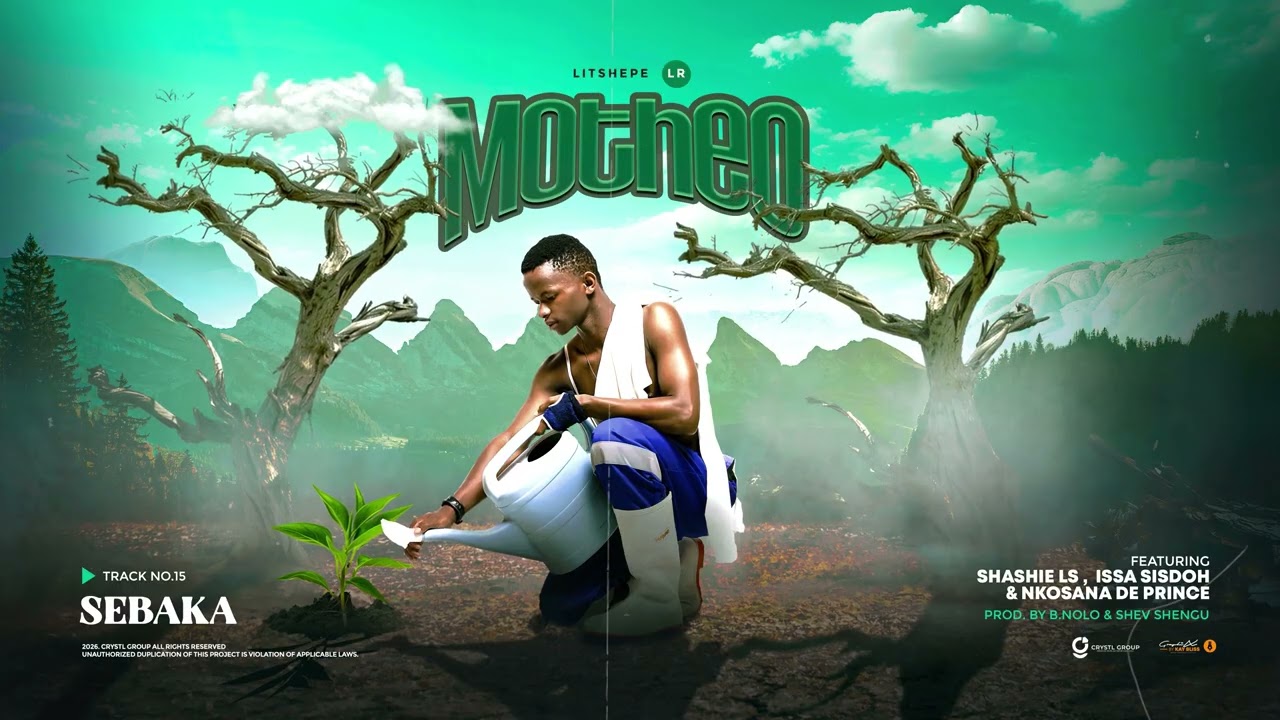 15.LITSHEPE LR-SEBAKA FT SHASHIE LS,ISSAH SISDOH & NKOZANA DE PRINCE(PROD.BY B.NOLO & SHEV SHENGU