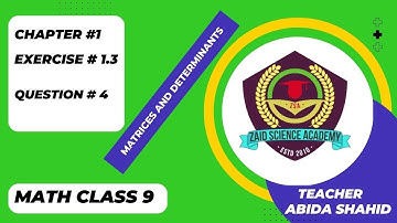 9th Class Math | Matrices and Determinants | Exercise 1.3 | Question 4 | Zaid Science Academy