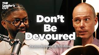 Stop Making The Enemy’s Job So Easy (with Tim Ross) | The Leader's Cut w/ Preston Morrison
