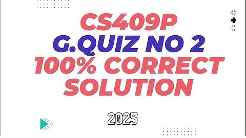 Cs409P Graded Quiz No  2 Solution 2025