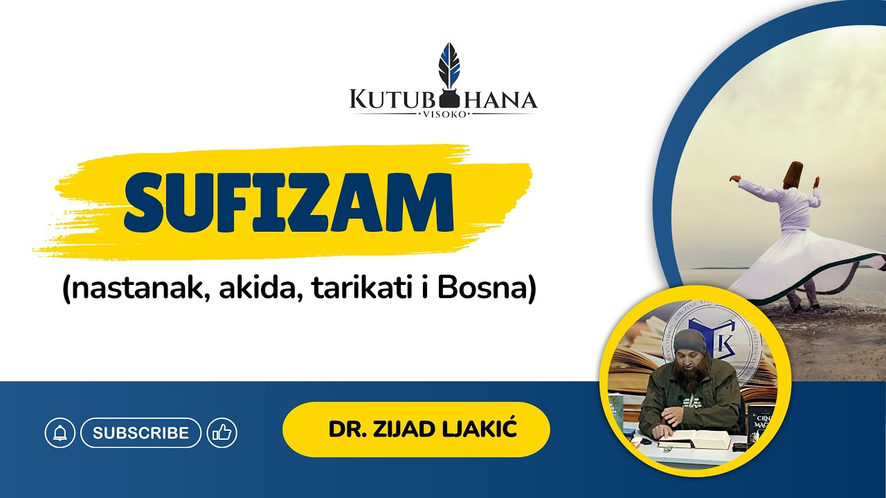 SUFIZAM (nastanak, akida, tarikati i Bosna) || Dr. Zijad Ljakić