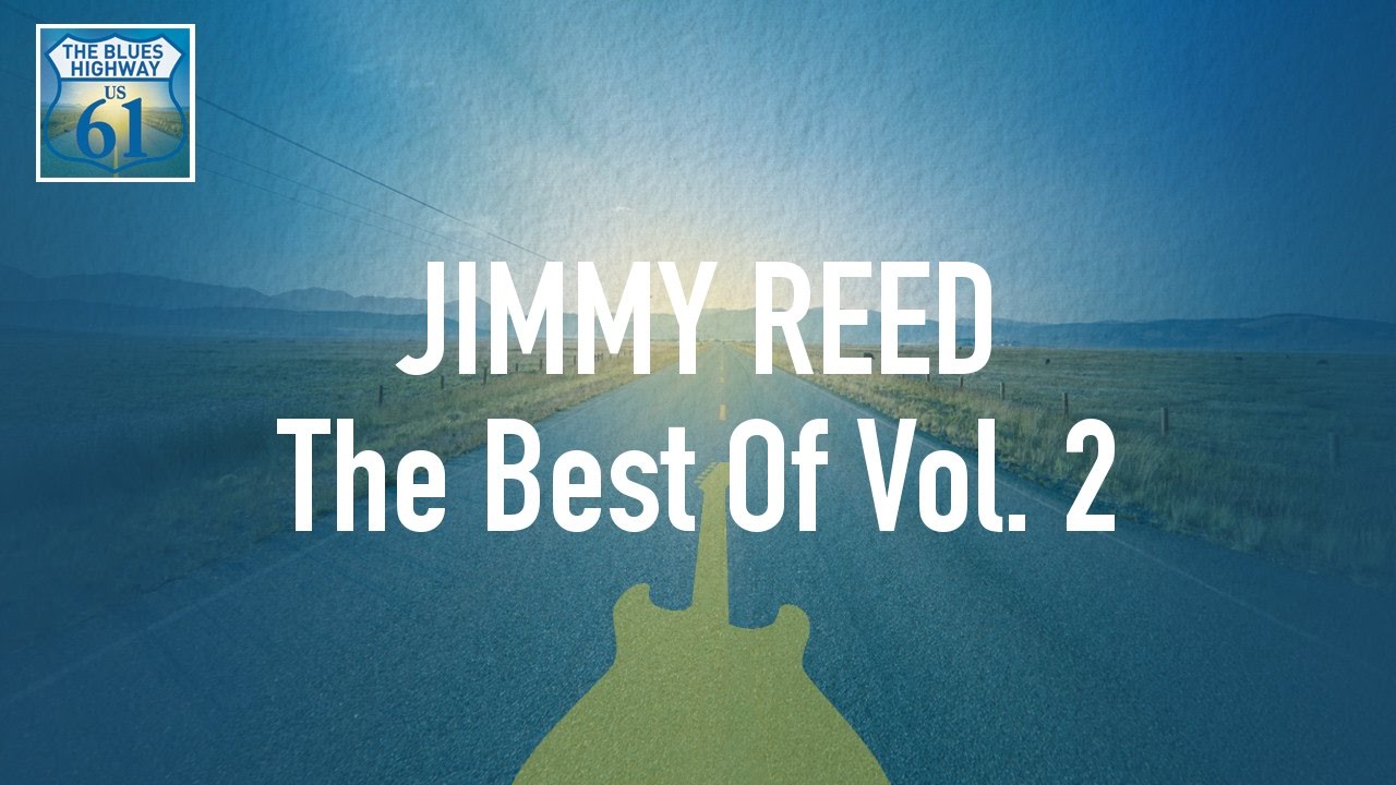 Jimmy Reed - The Best Of Vol 2 (Full Album / Album complet) - YouTube