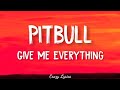 Pitbull - Give Me Everything Lyrics