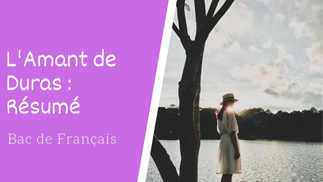 Resume De L Amant De Marguerite Duras Bac De Francais Youtube